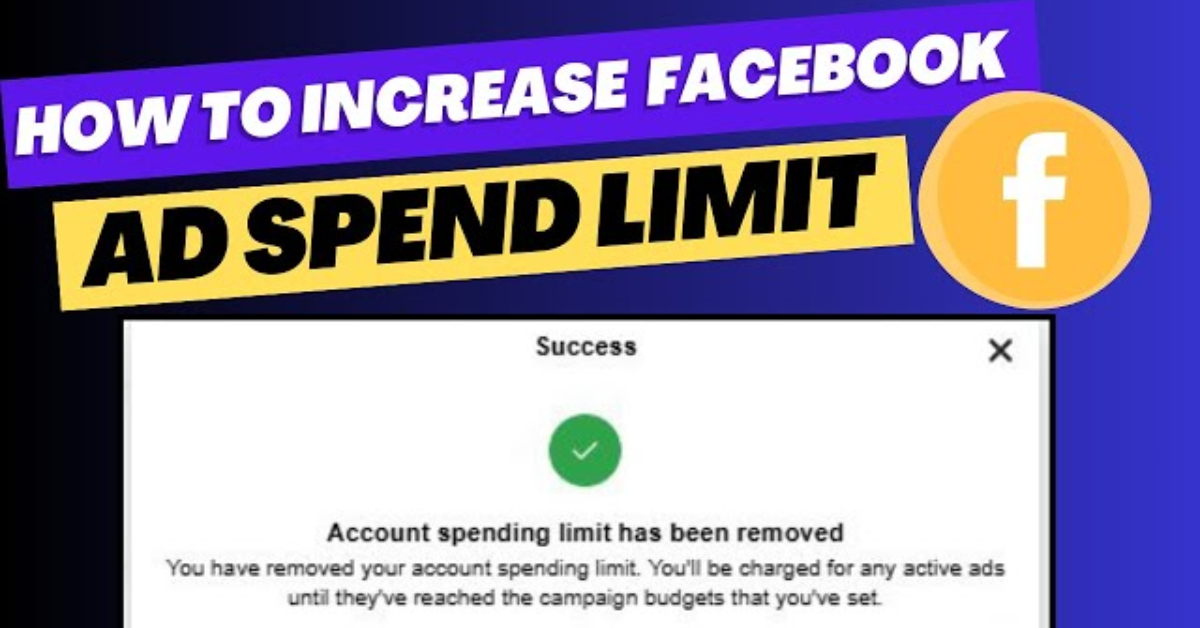 Facebook Ads Spending Limit: How to Unlock Higher Limits Fast